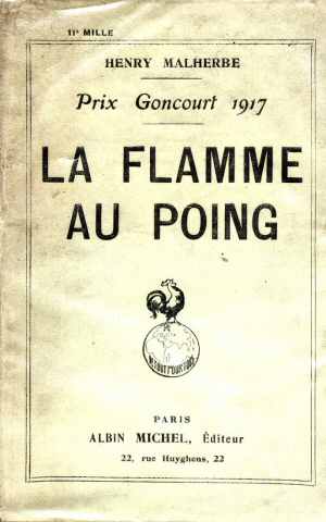 La Flamme au Poing (Henri Malherbe 1917 - Ed. 1917)